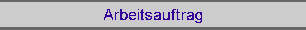 Arbeitsauftrag